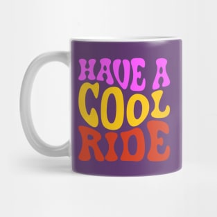 Have a cool Ride Mug